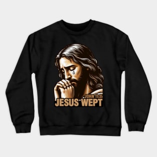 John 11:35 Jesus Wept Bible Quote Garden of Gethsemane Crewneck Sweatshirt